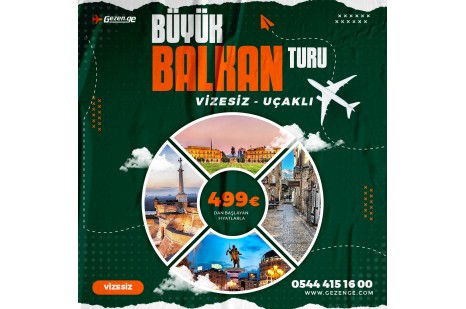 Vizesiz Büyük Balkan Turu - Uçaklı